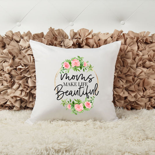 MOMS MAKE LIFE BEAUTIFUL PILLOW Harlow Boutique Official Online Store 