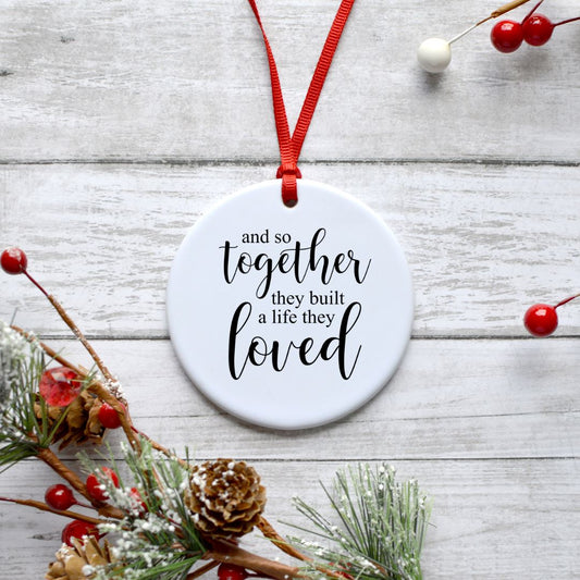 AND TOGETHER THEY BUILT A LIFE THEY LOVED ORNAMENT Harlow Boutique Official Online Store 