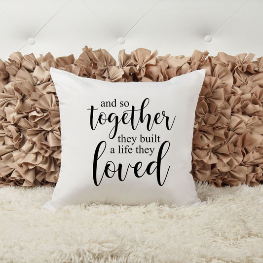 AND SO TOGETHER THEY BUILT A LIFE THEY LOVED PILLOW Harlow Boutique Official Online Store 