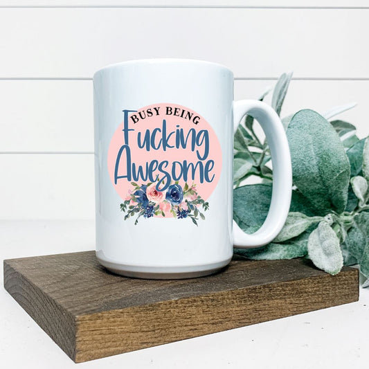 BUSY BEING FUCKING AWESOME MUG Harlow Boutique Official Online Store 