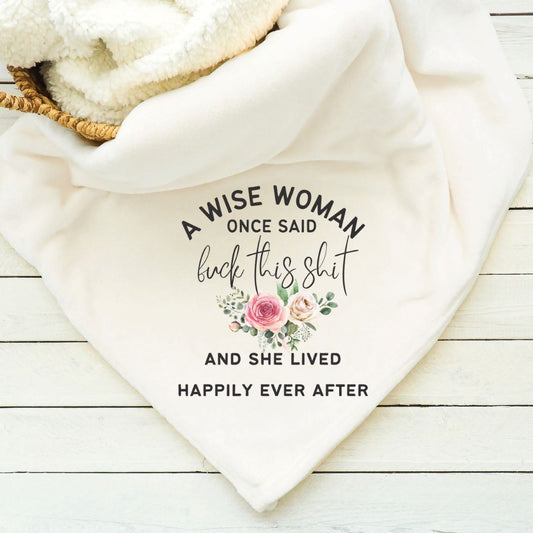 A Wise Woman Once Said Blanket Blankets Harlow Boutique Official Online Store 