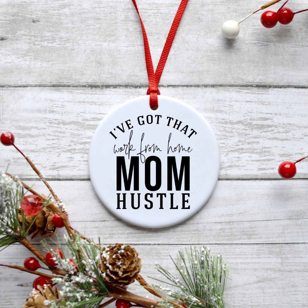 IVE GOT THAT WORK FROM HOME MOM HUSTLE ORNAMENT Harlow Boutique Official Online Store 