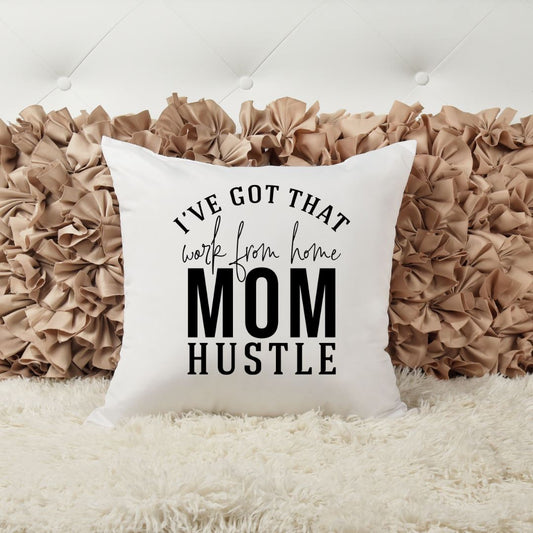 IVE GOT THAT WORK FROM HOME MOM HUSTLE PILLOW Harlow Boutique Official Online Store 