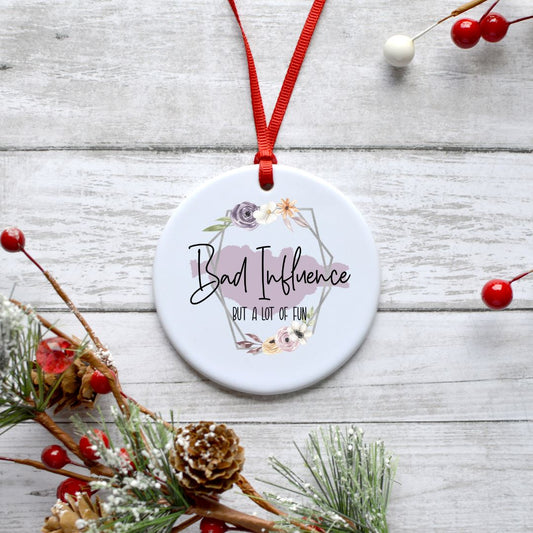 BAD INFLUENCE BUT A LOT OF FUN ORNAMENT Harlow Boutique Official Online Store 