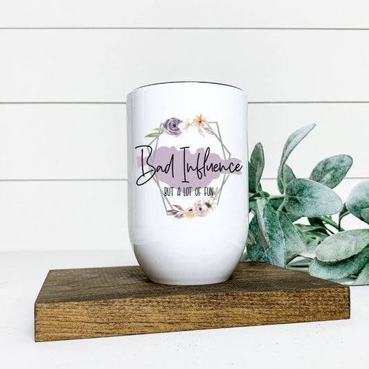 BAD INFLUENCE BUT A LOT OF FUN WINE TUMBLER Harlow Boutique Official Online Store 