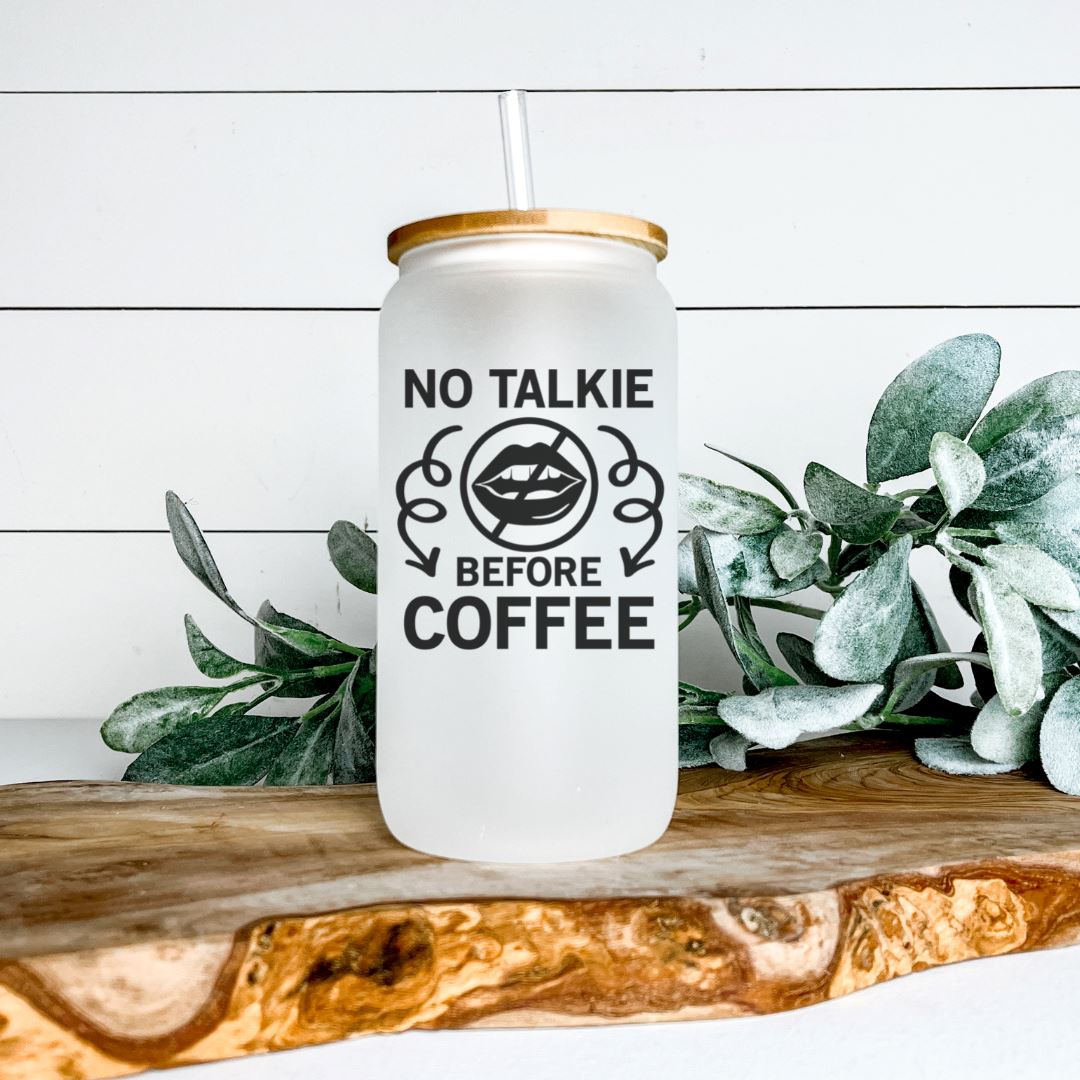 NO TALKIE BEFORE COFFEE FROSTED GLASS JAR TUMBLER Harlow Boutique Official Online Store 