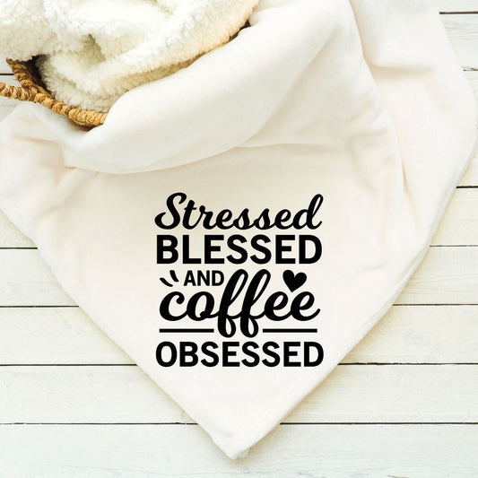 Stressed Blessed and Coffee Obsessed Blanket Blankets Harlow Boutique Official Online Store 