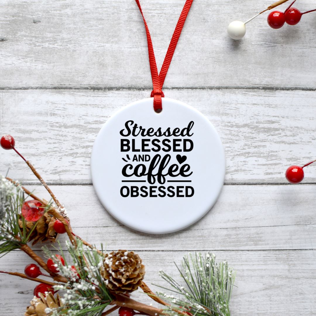 STRESSED BLESSED AND COFFEE OBSESSED ORNAMENT Harlow Boutique Official Online Store 