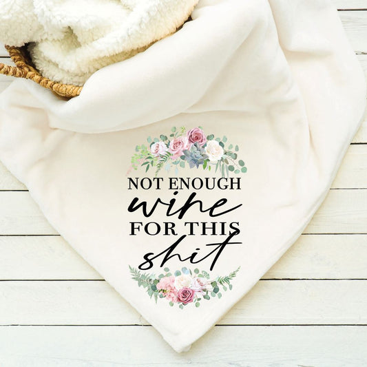 Not Enough Wine For This Shit Blanket Blankets Harlow Boutique Official Online Store 