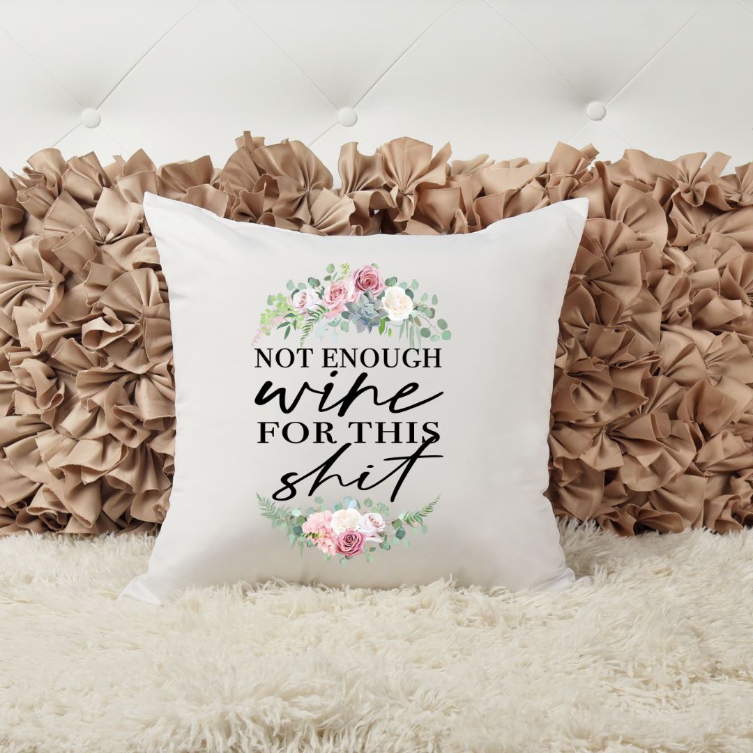 NOT ENOUGH WINE FOR THIS SHIT PILLOW Harlow Boutique Official Online Store 