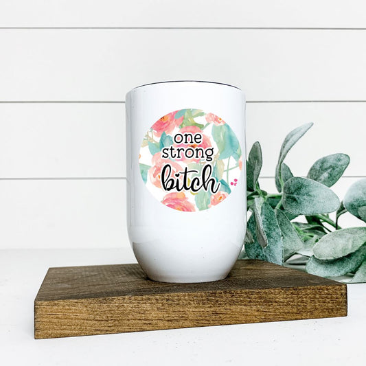 ONE STRONG BITCH WINE TUMBLER Harlow Boutique Official Online Store 