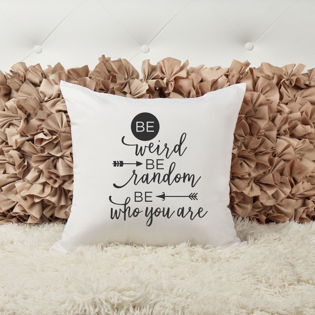 BE WEIRD BE RANDOM BE WH YOU ARE PILLOW Harlow Boutique Official Online Store 