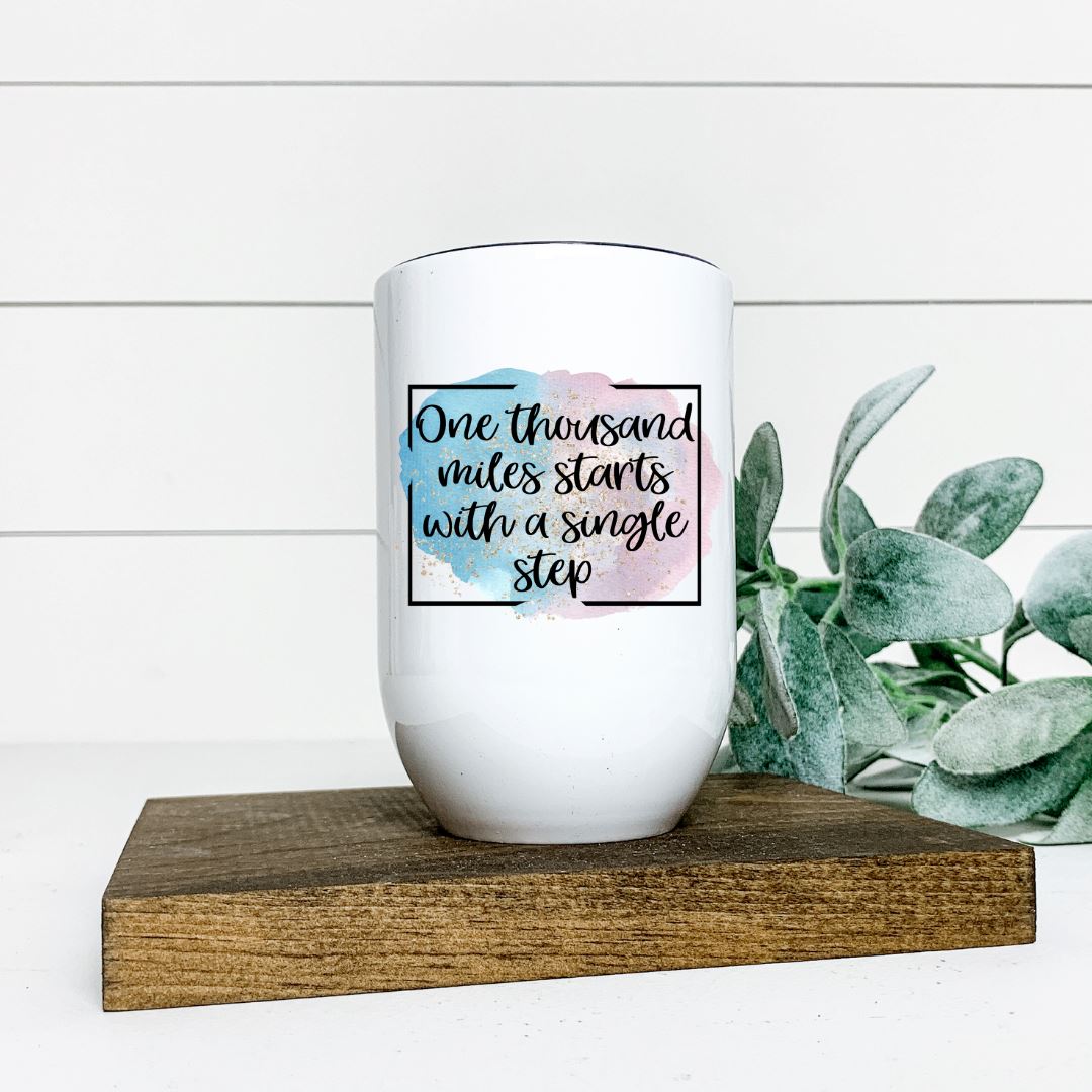 ONE THOUSAND MILES STARTS WITH A SINGLE STEP WINE TUMBLER Harlow Boutique Official Online Store 