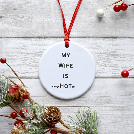 MY WIFE IS PSYCHOTIC ORNAMENT Harlow Boutique Official Online Store 