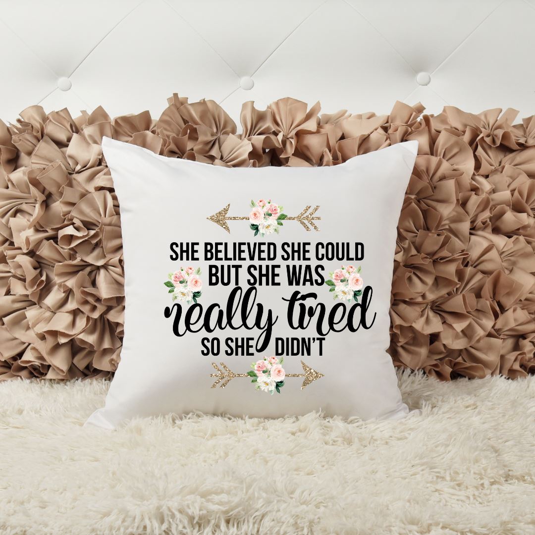 SHE BELIEVED SHE COULD BUT SHE WAS REALLY TIRED SO SHE DIDNT PILLOW Harlow Boutique Official Online Store 