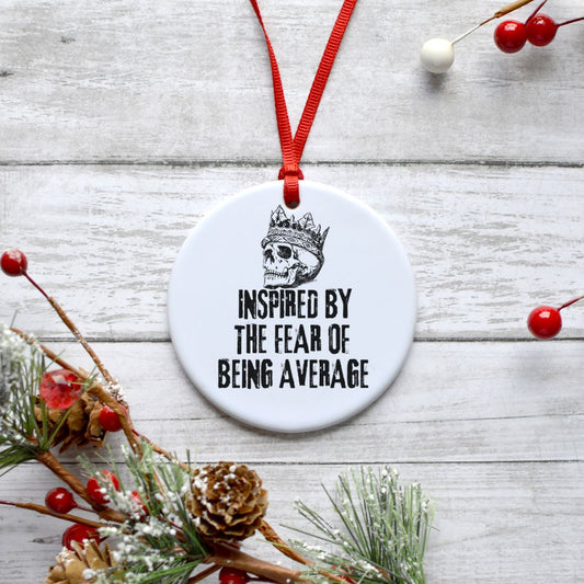 INSPIRED BY THE FEAR OF BEING AVERAGE ORNAMENT Ornament Harlow Boutique Official Online Store 