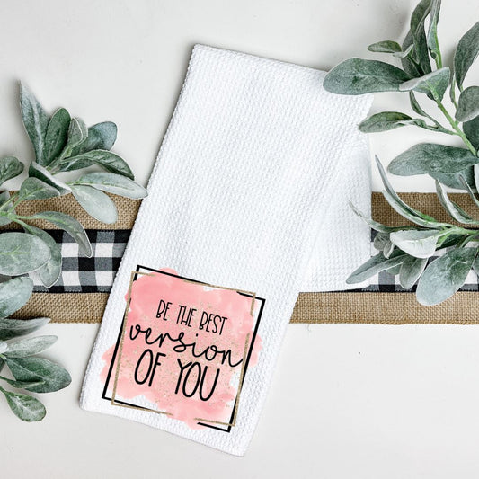 BE THE BEST VERSION OF YOU TEA TOWEL Harlow Boutique Official Online Store 