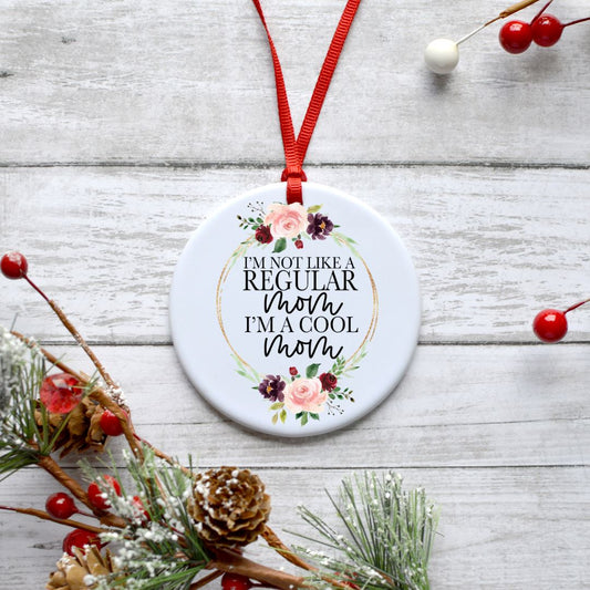 IM NOT LIKE A REGULAR MOM ORNAMENT Harlow Boutique Official Online Store 