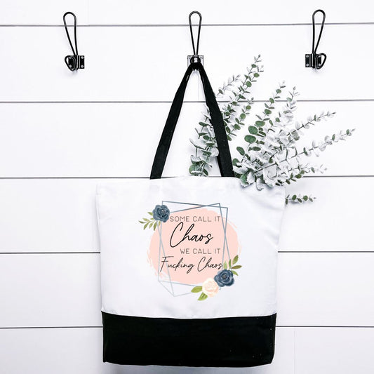 Some Call It CHAOS We Call It Fucking Chaos Tote Bag Harlow Boutique Official Online Store 
