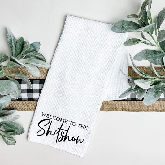 WELCOME TO THE SHITSHOW TEA TOWEL Harlow Boutique Official Online Store 