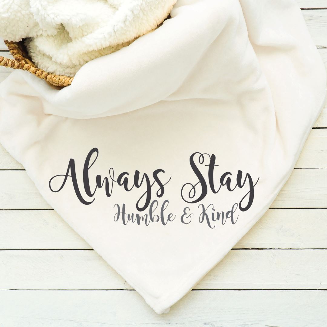 Always Stay Humble And Kind Blanket Blankets Harlow Boutique Official Online Store 