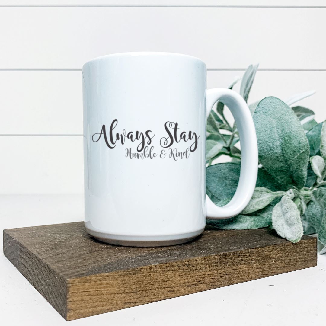 ALWAYS STAY HUMBLE AND KIND MUG Harlow Boutique Official Online Store 