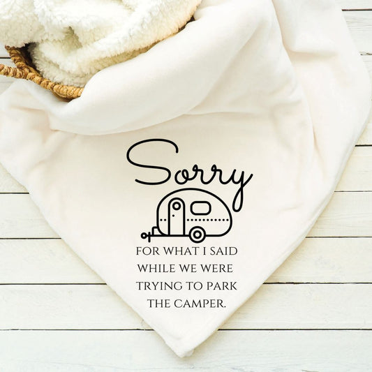 Sorry for What I Said When We Were Trying to Park the Camper Blanket Blankets Harlow Boutique Official Online Store 