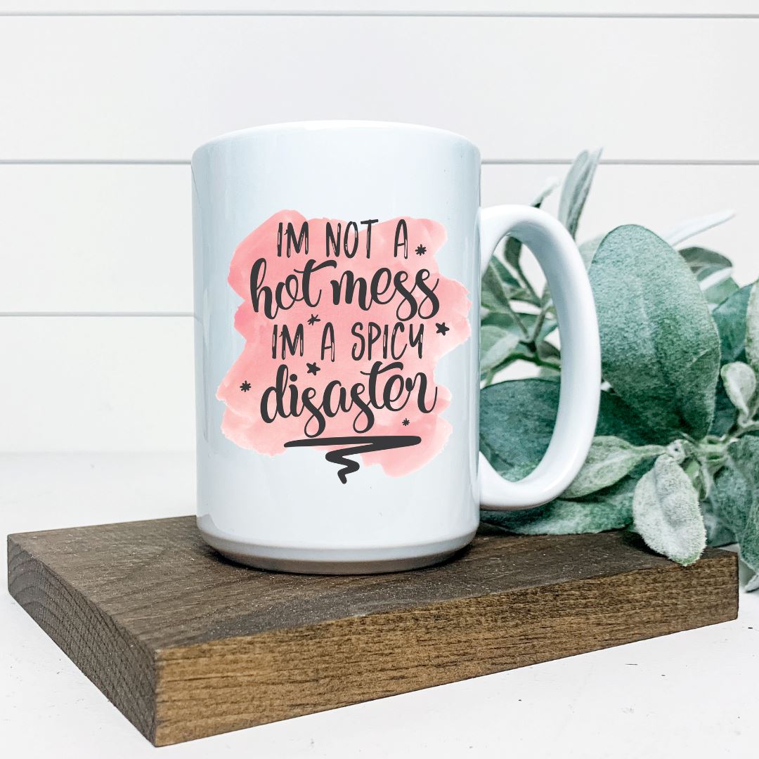 IM NOT A HOT MESS IM A SPICY DISASTER MUG Harlow Boutique Official Online Store 