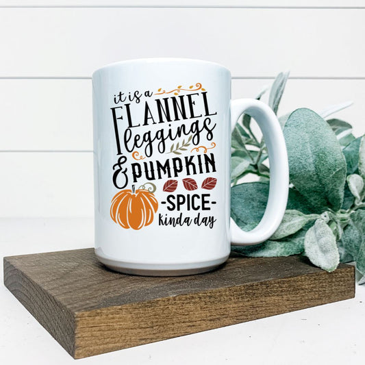 ITS A FLANNEL LEGGINGS AND PUMPKIN SPICE KINDA DAY MUG Harlow Boutique Official Online Store 