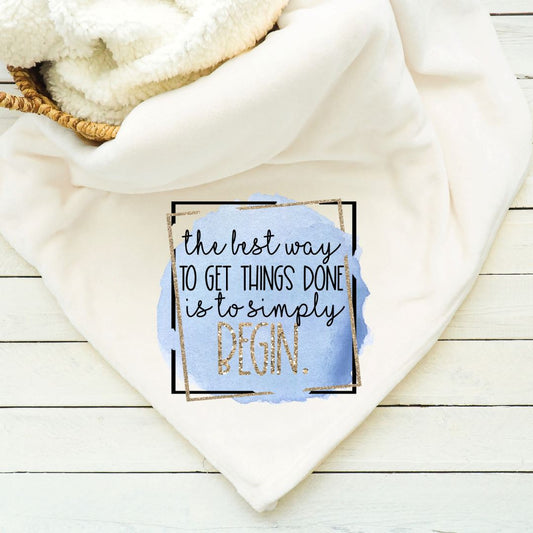 The Best Way To Get Things Done Is To Simply Begin Blanket Blankets Harlow Boutique Official Online Store 