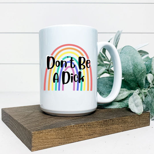 DONT BE A DICK MUG Harlow Boutique Official Online Store 