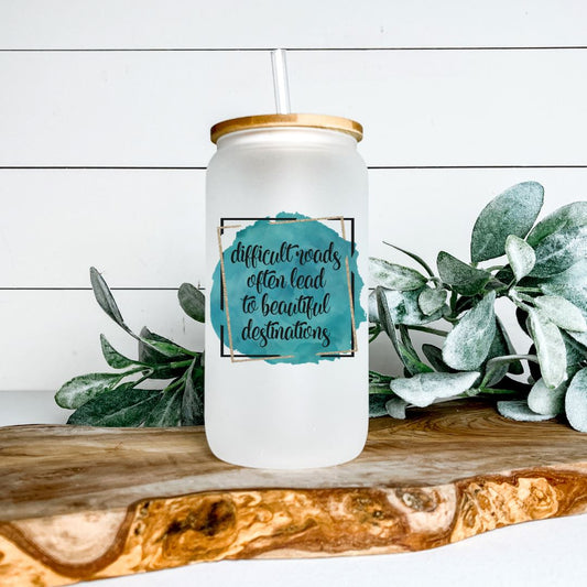 DIFFICULT ROADS OFTEN LEAD TO BEAUTIFUL DESTINATIONS FROSTED GLASS JAR TUMBLER Harlow Boutique Official Online Store 