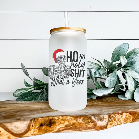 HO HO HOLY SHIT WHAT A YEAR GLASS JAR TUMBLER Harlow Boutique Official Online Store 