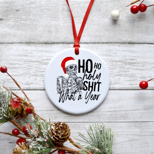 HO HO HOLY SHIT WHAT A YEAR ORNAMENT Harlow Boutique Official Online Store 