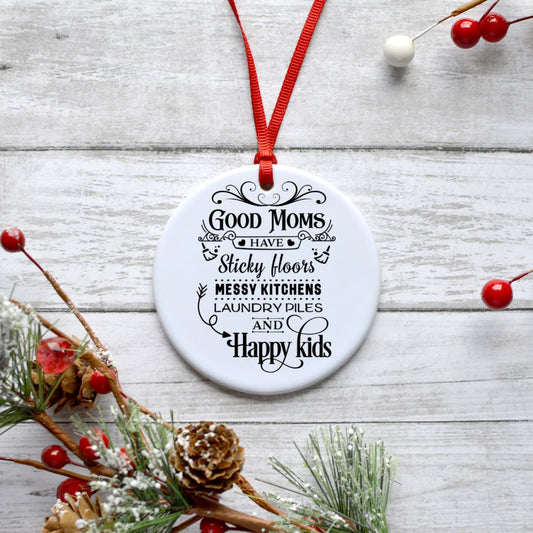 GOOD MOMS HAVE STICKY FLOORS ORNAMENT Harlow Boutique Official Online Store 