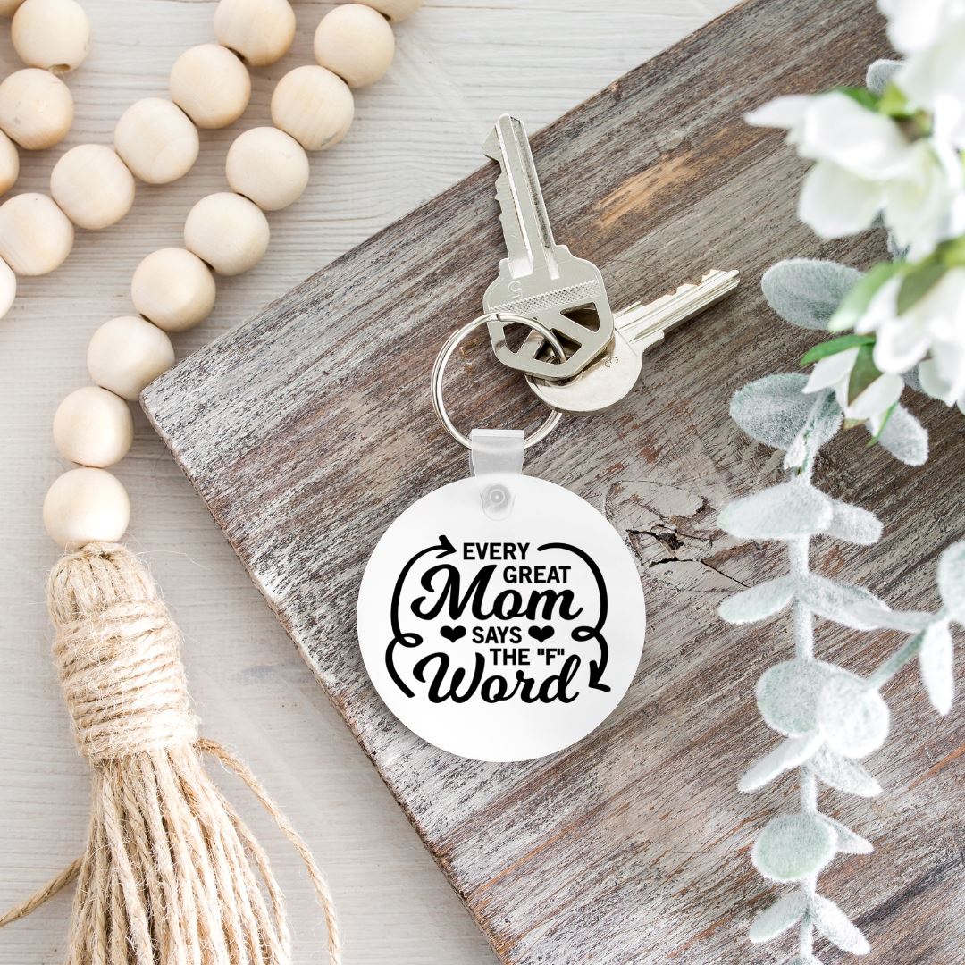 EVERY GREAT MOM SAYS THE F WORD KEYCHAIN Harlow Boutique Official Online Store 