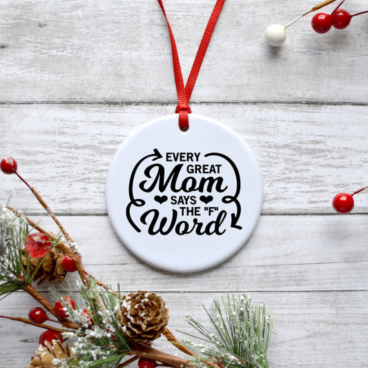 EVERY GREAT MOM SAYS THE F WORD ORNAMENT Harlow Boutique Official Online Store 