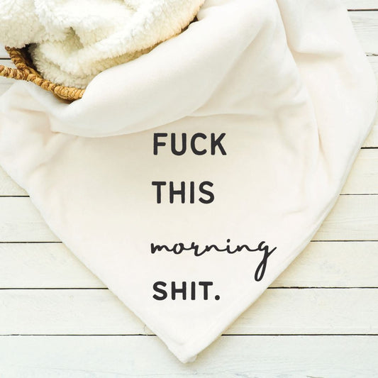 Fuck This Morning Shit Blanket Blankets Harlow Boutique Official Online Store 