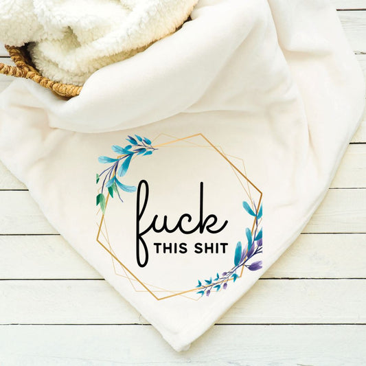Fuck This Shit Blanket Blankets Harlow Boutique Official Online Store 