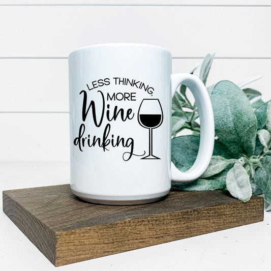 LESS THINKING MORE WINE DRINKING MUG Harlow Boutique Official Online Store 