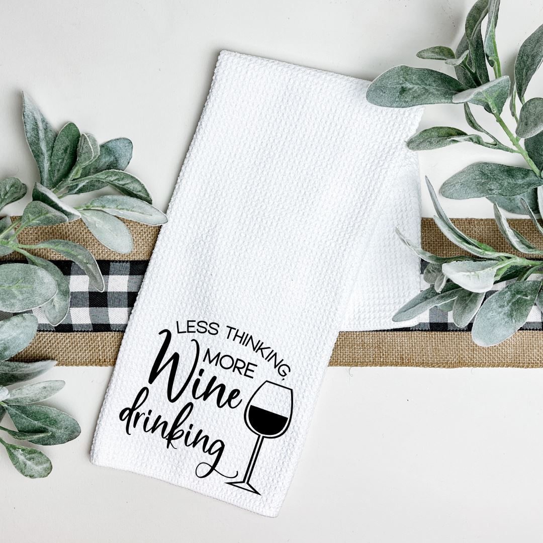 LESS THINKING MORE WINE DRINKING TEA TOWEL Harlow Boutique Official Online Store 