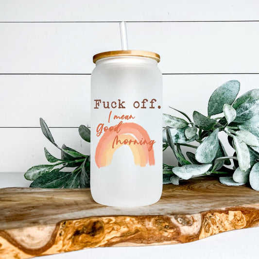 FUCK OFF I MEAN GOOD MORNING GLASS JAR TUMBLER Harlow Boutique Official Online Store 