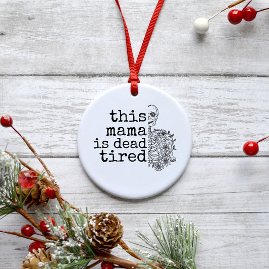 THIS MAMA IS DEAD TIRED ORNAMENT Harlow Boutique Official Online Store 