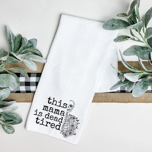 THIS MAMA IS DEAD TIRED TEA TOWEL Harlow Boutique Official Online Store 