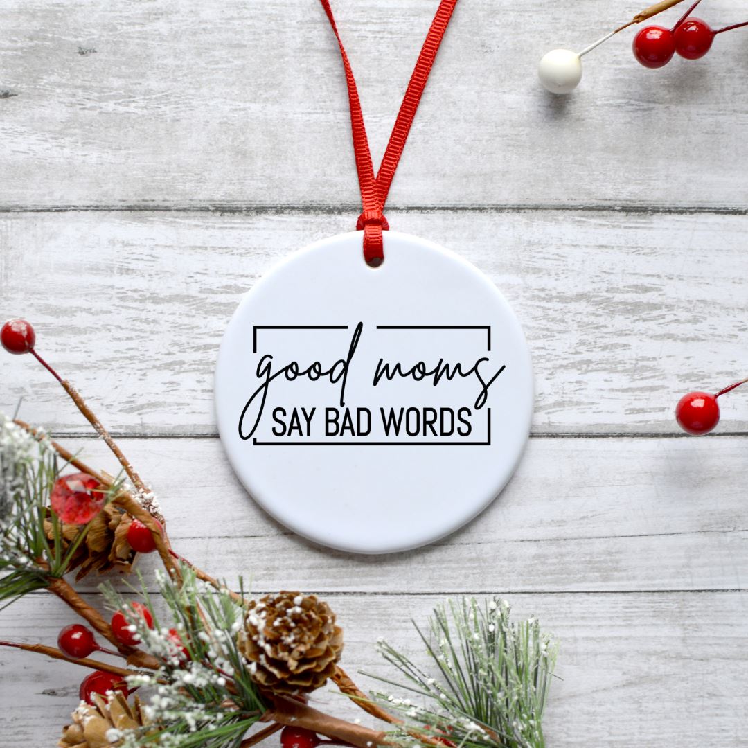 GOOD MOMS SAY BAD WORDS ORNAMENT Harlow Boutique Official Online Store 