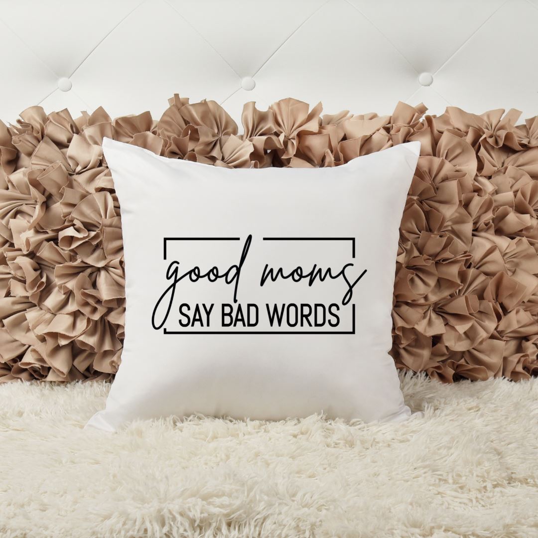 GOOD MOMS SAY BAD WORDS PILLOW Harlow Boutique Official Online Store 