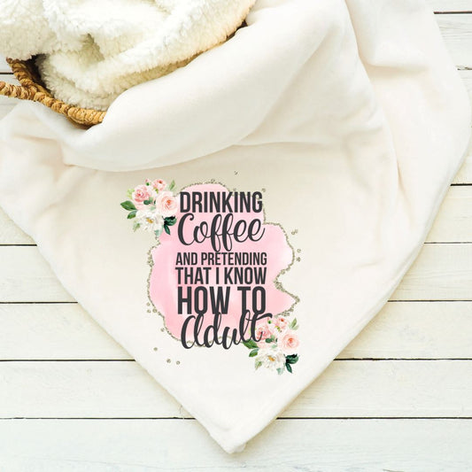 Drinking Coffee and Pretending That I Know How to Adult Blanket Blankets Harlow Boutique Official Online Store 