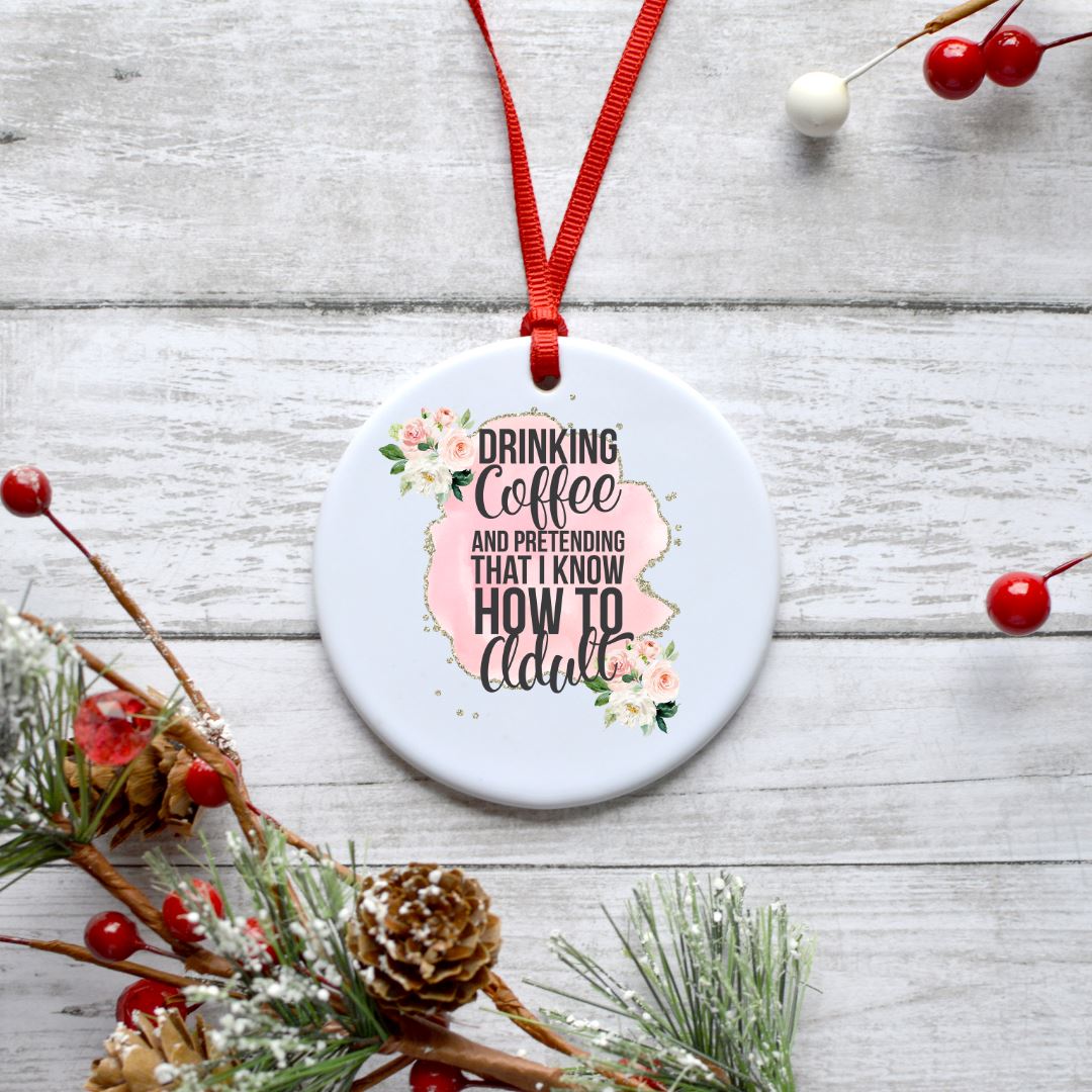 DRINKING COFFEE AND PRETENDING THAT I KNOW HOW TO ADULT ORNAMENT Harlow Boutique Official Online Store 