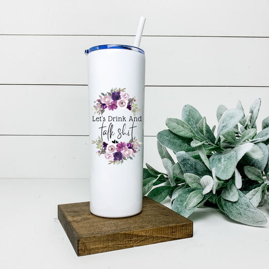 LETS DRINK AND TALK SHIT TALL TUMBLER Tumblers Harlow Boutique Official Online Store 