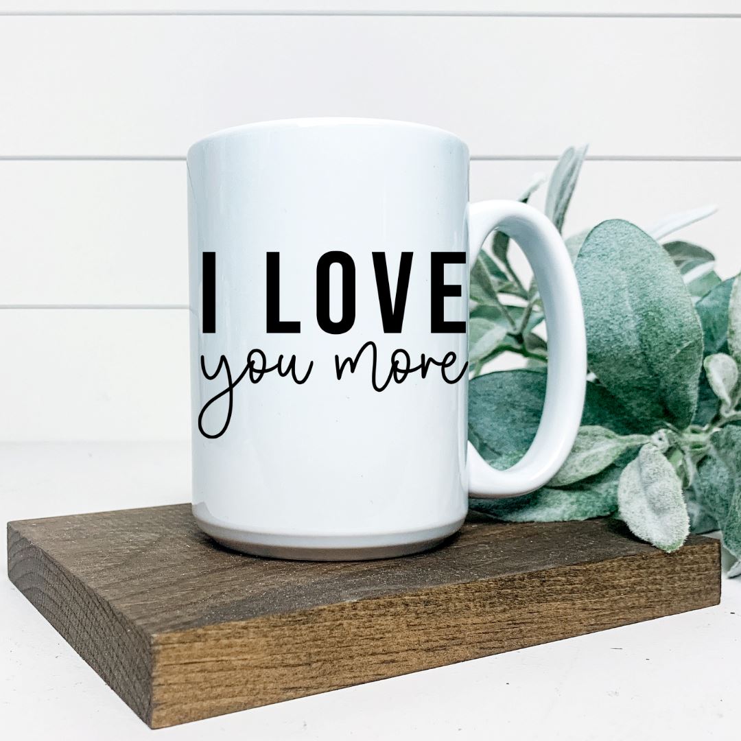 I LOVE YOU MORE MUG Harlow Boutique Official Online Store 